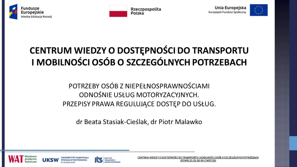 Prezentacja - Potrzeby osóbz niepełnosprawnościamiodnośnie usług motoryzacyjnychPrezentacja - Przepisy prawa regulującedostęp do usług