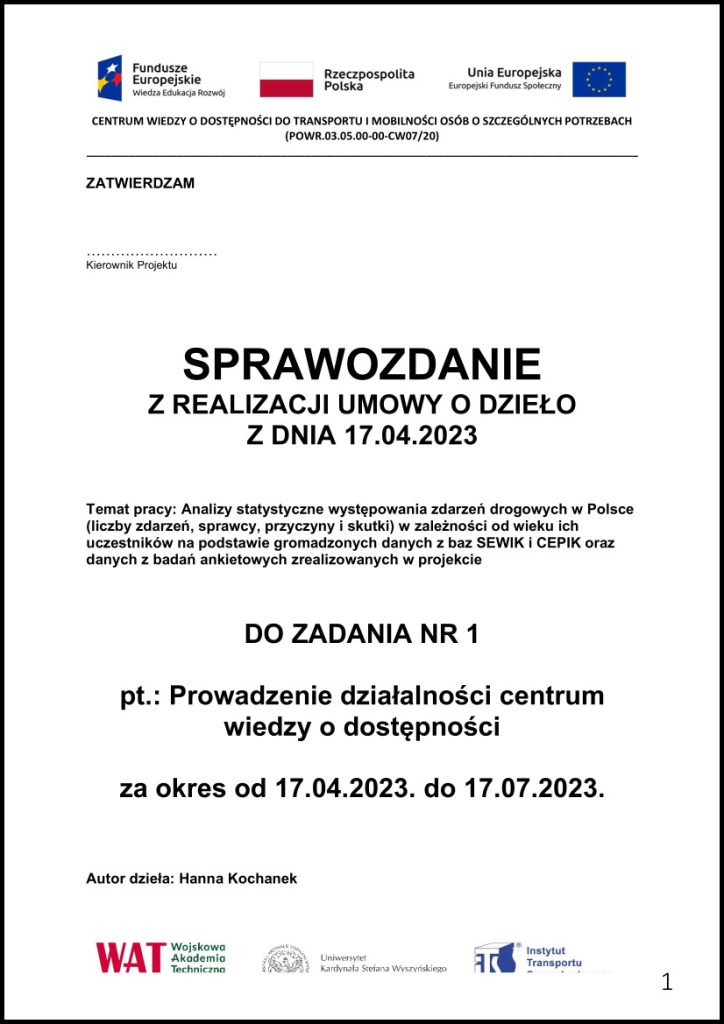Analizy statystyczne występowania zdarzeń drogowych w Polsce (liczby zdarzeń, sprawcy, przyczyny i skutki) w zależności od wieku ich uczestników na podstawie gromadzonych danych z baz SEWIK i CEPIK oraz danych z badań ankietowych zrealizowanych w projekcie